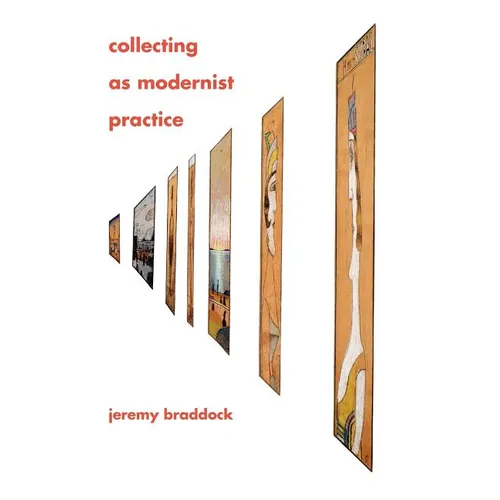 Collecting as Modernist Practice