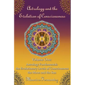Astrology and the Evolution of Consciousness-Volume 1: Astrology Fundamentals
