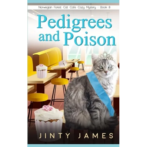 Pedigrees and Poison: A Norwegian Forest Cat Café Cozy Mystery - Book 8