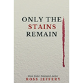 Only The Stains Remain
