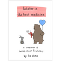 Lobster Is the Best Medicine: A Collection of Comics about Friendship