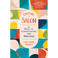 Creating a Salon: The Magic of Conversations That Matter
