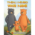 Then, I Heard Your Name
