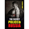 The Secret Police of Russia: Neglectful Treatment, Cooperation, and Giving in (2022 Guide for Beginners)