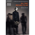 All That Refuses to Die