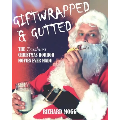 Giftwrapped & Gutted: The Trashiest Christmas Horror Movies Ever Made