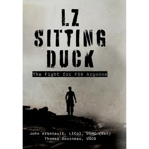 LZ Sitting Duck: The Fight for FSB Argonne