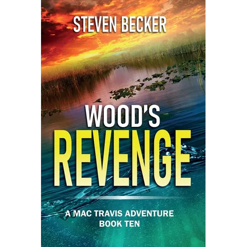Wood's Revenge: A Mac Travis Adventure