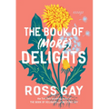 The Book of (More) Delights: Essays