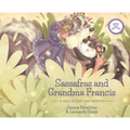 Sassafras and Grandma Francis: A Tale of Love and Memory