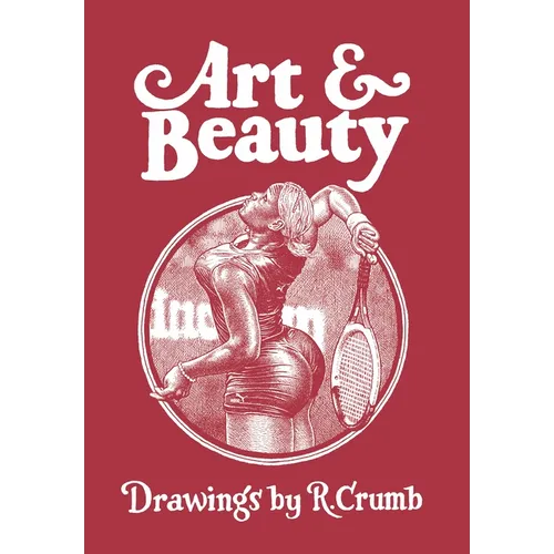 Art & Beauty: Drawings by R. Crumb