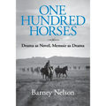 One Hundred Horses: Drama as Novel, Memoir as Drama