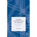 Modern Architecture in Theatre: The Experiments of Art Et Action