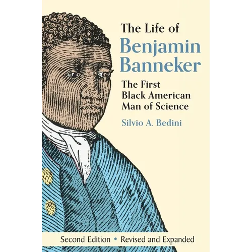 The Life of Benjamin Banneker: The First African-American Man of Science