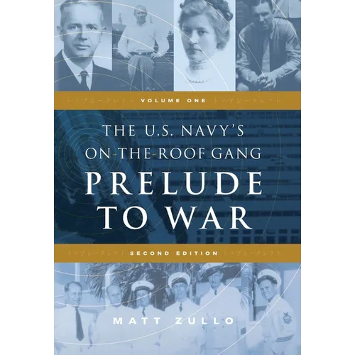 The U.S. Navy's On-the-Roof Gang: Volume 1 - Prelude to War - Second Edition