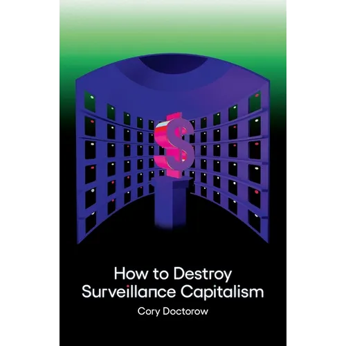 How to Destroy Surveillance Capitalism