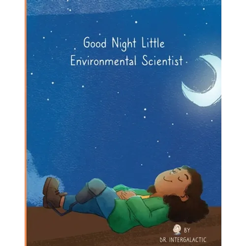 Good Night Little Environmental Scientist