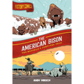 History Comics: The American Bison: The Buffalo's Survival Tale