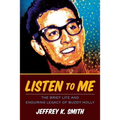 Listen to Me: The Brief Life and Enduring Legacy of Buddy Holly