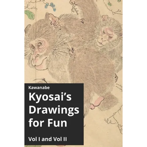 Kawanabe Kyosai's Drawings for Fun Vol I and II