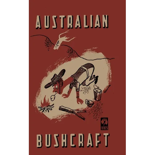 Australian Bushcraft: WWII Bushcraft and Survival Handbook
