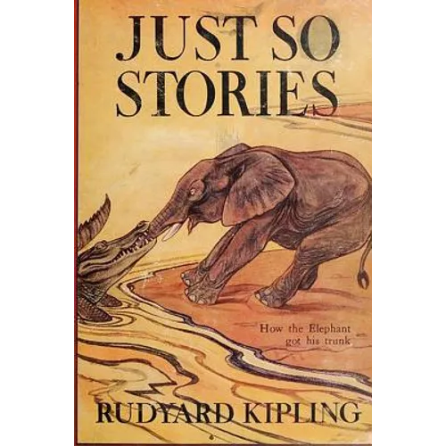 Just So Stories -Illustrated: Classic Illustrated Animal Origin Stories for Children