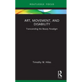 Art, Movement, and Disability: Transcending the Beauty Paradigm