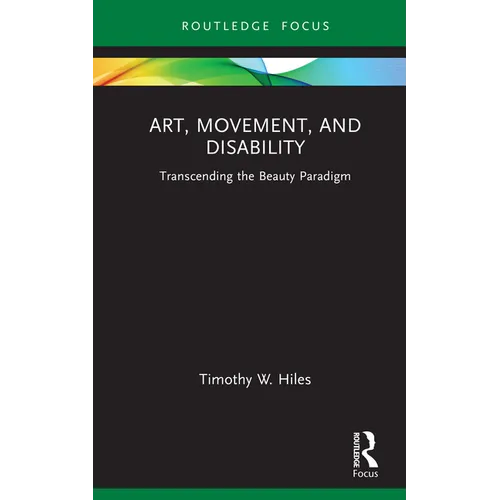 Art, Movement, and Disability: Transcending the Beauty Paradigm
