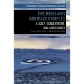 The Religious Heritage Complex: Legacy, Conservation, and Christianity
