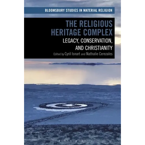 The Religious Heritage Complex: Legacy, Conservation, and Christianity