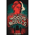 Let the Woods Keep Our Bodies