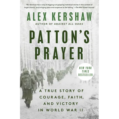 Patton's Prayer: A True Story of Courage, Faith, and Victory in World War II
