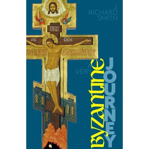 A Very Byzantine Journey: Discovering the New Testament Story through Icons and Pilgrimage
