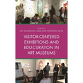 Visitor-Centered Exhibitions and Edu-Curation in Art Museums