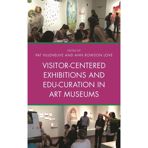 Visitor-Centered Exhibitions and Edu-Curation in Art Museums