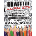 Graffiti Coloring Book for Adults: A Collection of Graffiti Pieces and Black Book Sketches by Artist Samuel Nygard