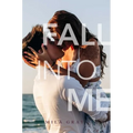 Fall Into Me