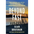 Beyond Fast: How a Renegade Coach and His Unlikely High School Team Revolutionized Distance Running