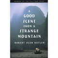 A Good Scent from a Strange Mountain: Stories