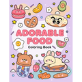 Adorable food coloring book: A Cute and Delicious Coloring Adventure for All Ages
