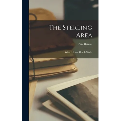 The Sterling Area: What It is and How It Works