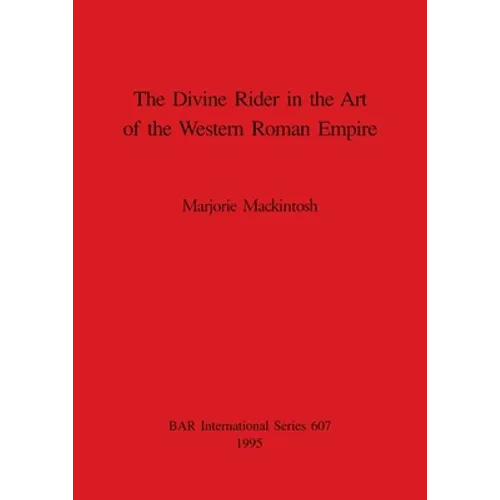 The Divine Rider in the Art of the Western Roman Empire