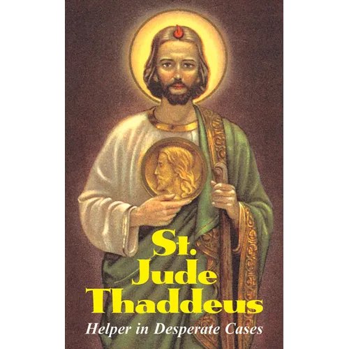 St. Jude Thaddeus: Helper in Desperate Cases