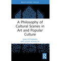 A Philosophy of Cultural Scenes in Art and Popular Culture