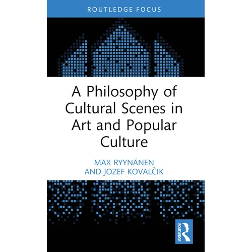 A Philosophy of Cultural Scenes in Art and Popular Culture