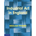 An Enquiry Into Industrial Art in England