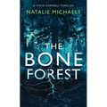 The Bone Forest: A Gripping Psychological Thriller