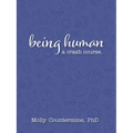 Being Human: A Crash Course.