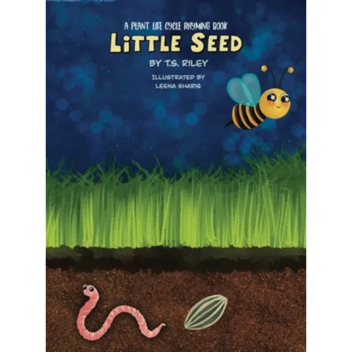 Little Seed: A Plant Life Cycle Rhyming Book