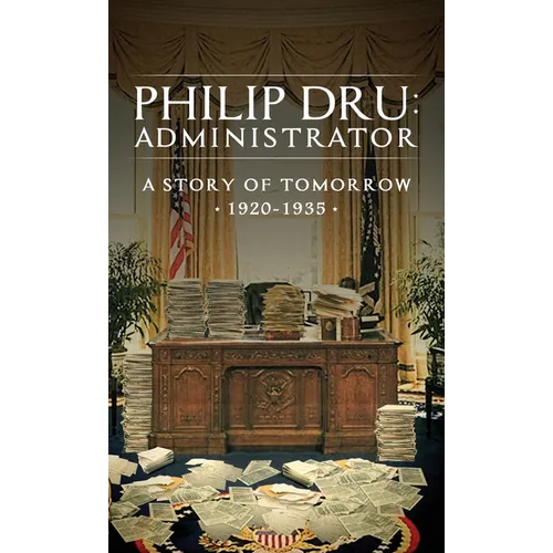 Philip Dru: Administrator: A Story of Tomorrow, 1920 - 1935
